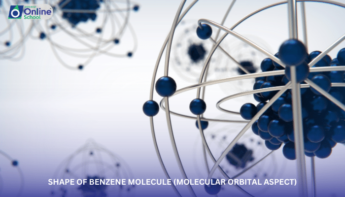 Lesson 18: Shape of Benzene Molecule (Molecular Orbital Aspect)